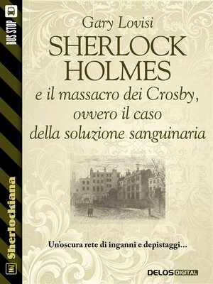 cover image of Sherlock Holmes e il massacro dei Crosby, ovvero il caso della soluzione sanguinaria